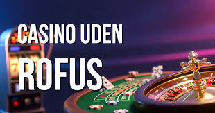 Nye Casinoer Uden ROFUS Udforskning af Spilmuligheder